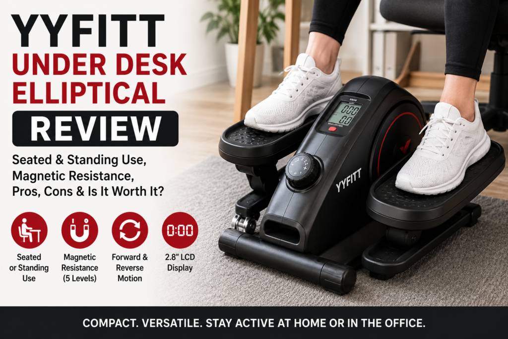YYFITT Under Desk Elliptical review featuring seated and standing use with magnetic resistance
