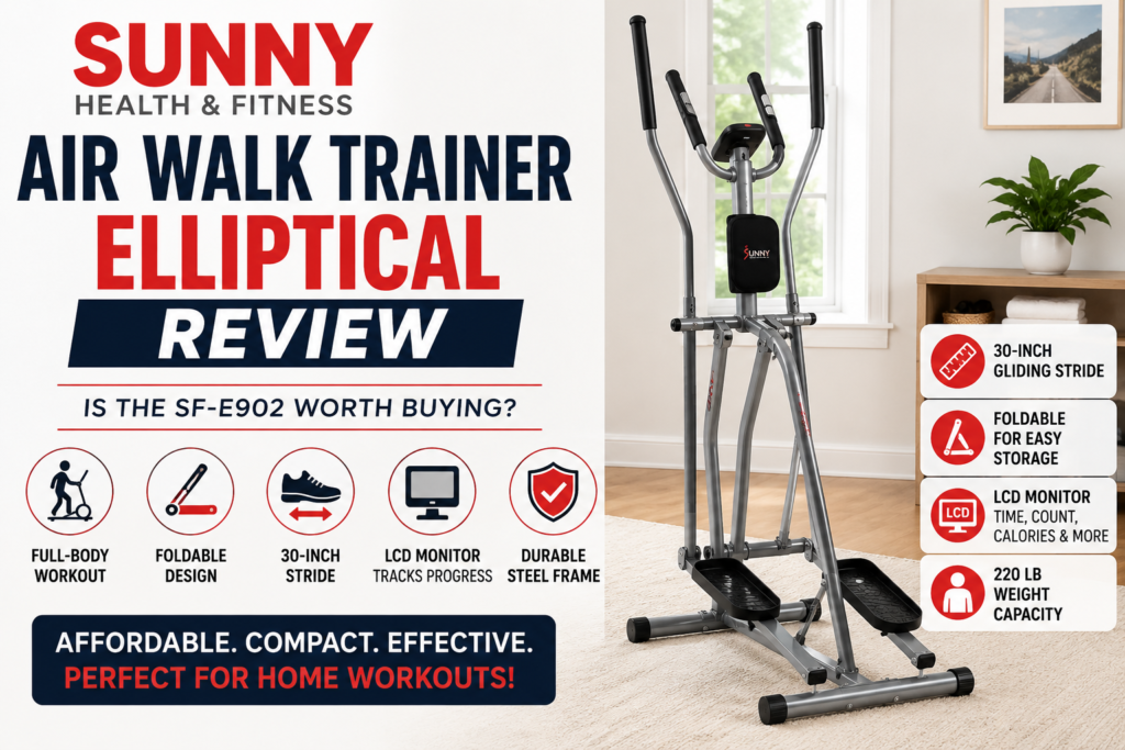 Sunny Health & Fitness Air Walk Trainer Elliptical Review featuring foldable SF-E902 glider